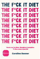 The F*ck it diet by Caroline Dooner