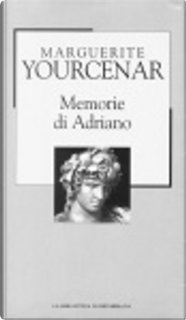 Memorie di Adriano seguite dai Taccuini di appunti by Marguerite Yourcenar
