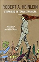 Straniero in terra straniera by Robert A. Heinlein
