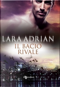 Il bacio rivale by Lara Adrian