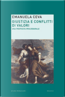 Giustizia e conflitto di valori. Una proposta procedurale by Emanuela Ceva
