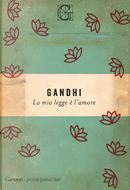 La mia legge è l'amore by Mohandas Karamchand Gandhi