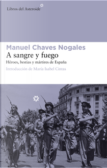 A sangre y fuego by Manuel Chaves Nogales