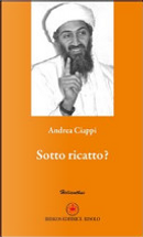Sotto ricatto? by Andrea Ciappi