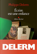 Ecrire est une enfance by Philippe Delerm