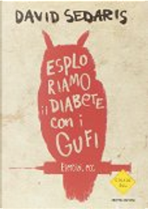Esploriamo il diabete con i gufi by David Sedaris