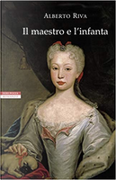 Il maestro e l'infanta by Alberto Riva