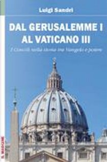 Dal Gerusalemme I al Vaticano III by Luigi Sandri