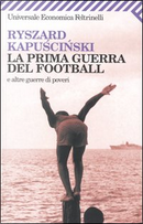 La prima guerra del football by Ryszard Kapuscinski