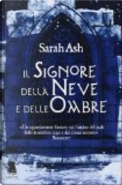 Il signore della neve e delle ombre by Sara Ash
