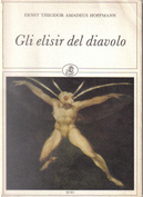 Gli elisir del diavolo by Ernst T. A. Hoffmann