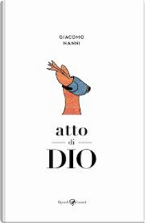 Atto di Dio by Giacomo Nanni