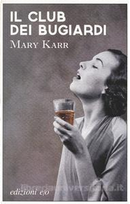 Il club dei bugiardi by Mary Karr