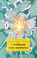 I milanesi non esistono by Andrea Ferrari, Francesco Gallone, Riccardo Besola