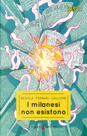 I milanesi non esistono by Andrea Ferrari, Francesco Gallone, Riccardo Besola