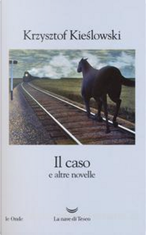 Il caso e altre novelle by Krzysztof Kieslowski