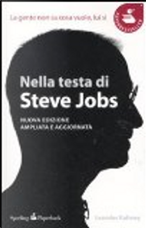 Nella testa di Steve Jobs by Leander Kahney
