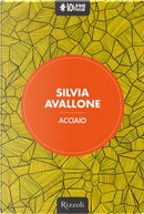 Acciaio by Silvia Avallone