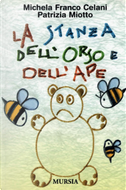 La stanza dell'orso e dell'ape by Michela Franco Celani, Patrizia Miotto