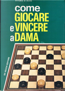 Come giocare e vincere a dama by Vittorio Di Silvio