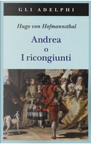 Andrea o I ricongiunti by Hugo von Hofmannsthal