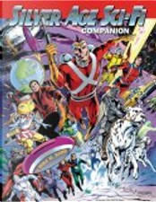 Silver Age Sci-Fi Companion by Carmine Infantino, Gil Kane, Mike W. Barr, Murphy Anderson Silver Age Sci-Fi Companion by Carmine Infantino, Gil Kane, Mike W. Barr, Murphy Anderson