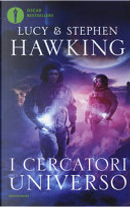 I cercatori dell'Universo by Lucy Hawking, Stephen Hawking