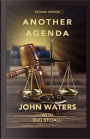 Another Agenda by John Waters
