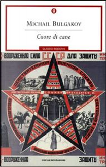 Cuore di cane by Michail Bulgakov