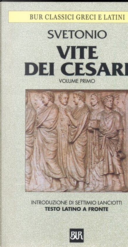 Vite dei Cesari di Caio Svetonio Tranquillo, Rizzoli (I Classici