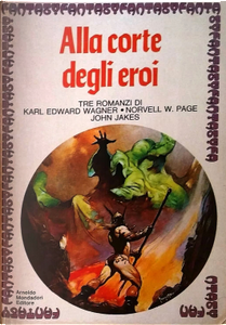 Alla corte degli eroi by John Jakes, Karl Edward Wagner, Norvell W. Page