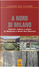 A nord di Milano by Cristina Gatelli, Gino Cervi