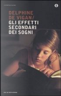 Gli effetti secondari dei sogni by Delphine de Vigan