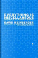 Everything Is Miscellaneous by David Weinberger