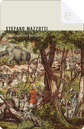 Esploratori perduti by Stefano Mazzotti
