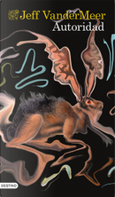 Autoridad by Jeff VanderMeer
