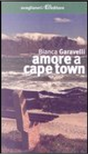 Amore a Cape Town by Bianca Garavelli