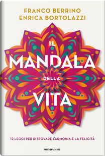 Il mandala della vita by Enrica Bortolazzi, Franco Berrino