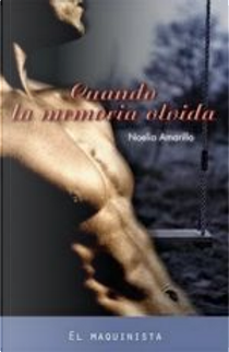 Cuando la memoria olvida by Noelia Amarillo