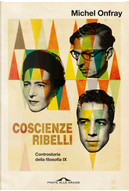 Coscienze ribelli by Michel Onfray