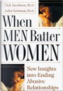 When Men Batter Women by John Gottman, Neil Jacobson