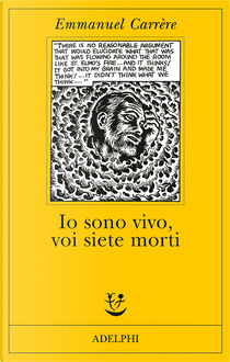 Io sono vivo, voi siete morti by Emmanuel Carrere