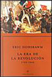 La era de la Revolución by Eric Hobsbawm