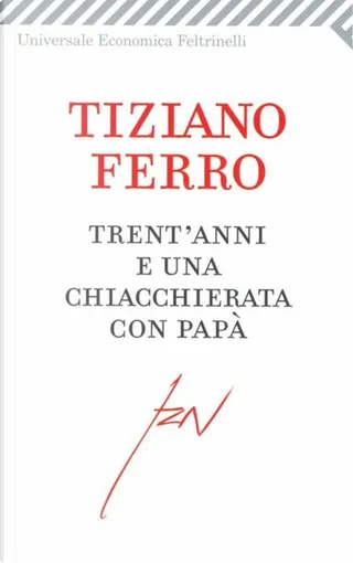 Trent'anni e una chiacchierata con papà di Tiziano Ferro, Kowalski,  Paperback - Anobii