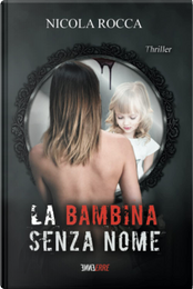 La bambina senza nome by Nicola Rocca