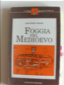Foggia nel Medioevo by Jean-Marie Martin
