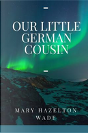 Our Little German Cousin by Mary Hazelton Wade