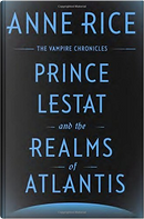 Prince Lestat and the Realms of Atlantis by Anne Rice