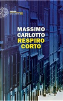 Respiro corto by Massimo Carlotto