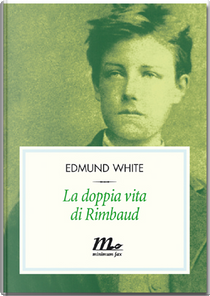 La doppia vita di Rimbaud by Edmund White